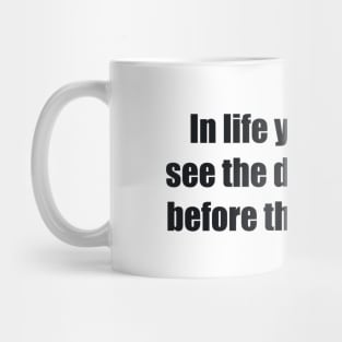 In life you always see the darkest days before the sunshine Mug